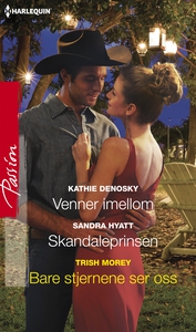 Venner imellom / Skandaleprinsen / Bare stjer