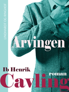 Arvingen (e-bog) af Ib Henrik Cavling
