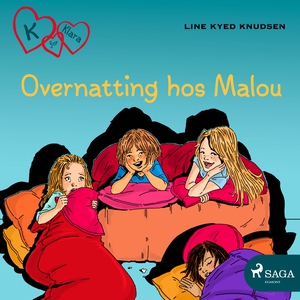 K for Klara 4 - Overnatting hos Malou (lydbok