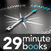 Being An Amazing Leader - 29 Minute Books - Audio