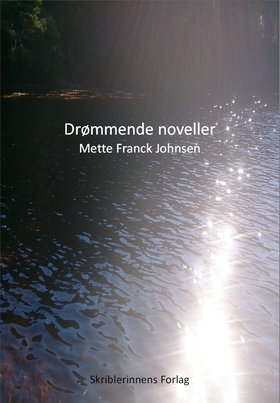 Drømmende noveller (ebok) av Mette Franck Joh
