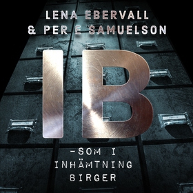 IB - som i inhämtning Birger (ljudbok) av Lena 