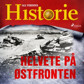 Helvete på Østfronten (lydbok) av All verdens historie