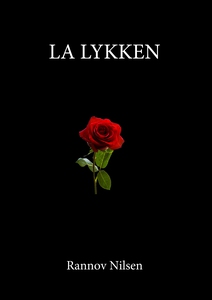 La lykken (ebok) av Rannov Nilsen