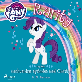 My Little Pony - Rarity og den merkverdige episoden med Charity (lydbok) av G. M. Berrow