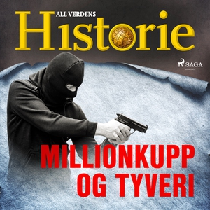 Millionkupp og tyveri (lydbok) av All verdens