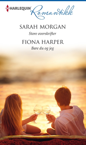 Store overskrifter / Bare du og jeg (ebok) av Fiona Harper`