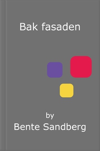Bak fasaden (ebok) av Bente Sandberg