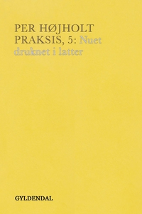 Praksis, 5. Nuet drukner i latter (e-