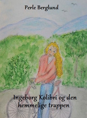 Ingeborg Kolibri og den hemmelige trappen (ebok) av Siri Martens