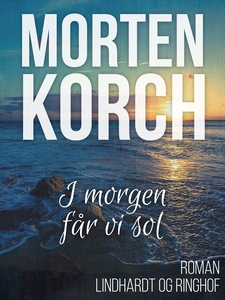 I morgen får vi sol (e-bog) af Morten