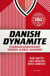 Danish Dynamite (e-bog) af Rob Smyth,