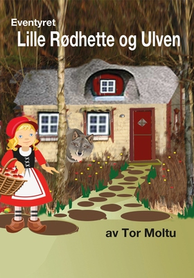 Lille Rødhette og Ulven (ebok) av Tor Moltu