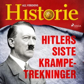 Hitlers siste krampetrekninger (lydbok) av All verdens historie