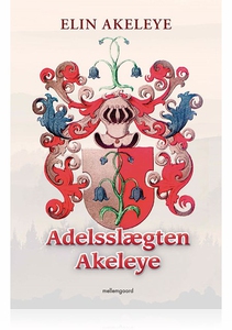 ADELSSLÆGTEN AKELEYE (e-bog) af Elin