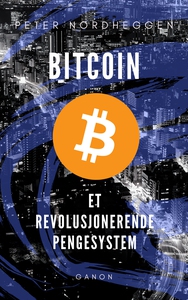 Bitcoin - et revolusjonerende pengesystem (eb