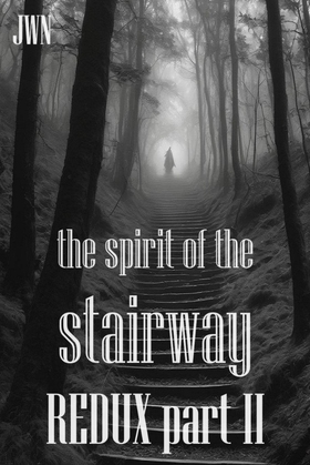 The Spirit of the Stairway REDUX part ll (ebok) av Johnny W. Nyhagen
