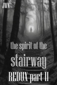 The Spirit of the Stairway REDUX part ll