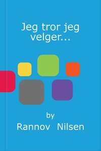 Jeg tror jeg velger... (ebok) av Rannov Nils