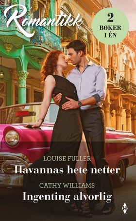 Havannas hete netter / Ingenting alvorlig (ebok) av Fuller Louise