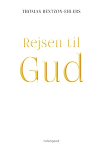 REJSEN TIL GUD (e-bog) af Thomas Bent