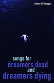 Songs for Dreamers Dead and Dreamers Dying