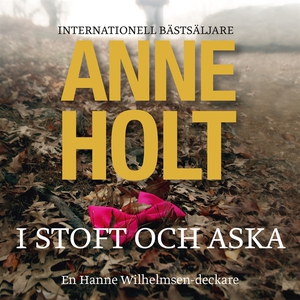 I stoft och aska (ljudbok) av Anne Holt