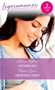 Avgjørelsen / Kirurgens hjerte (ebok) av Robe