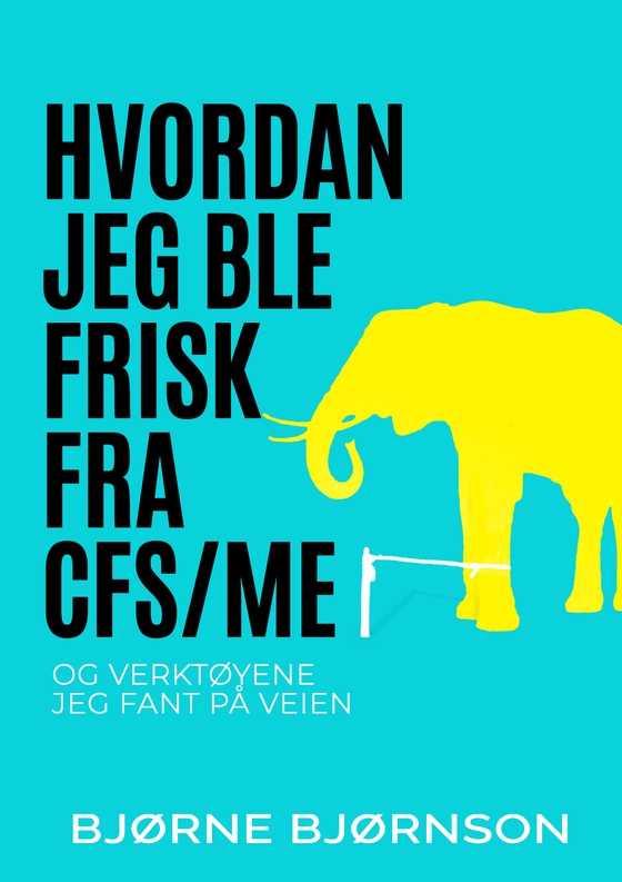 Hvordan jeg ble frisk fra CSF/ME