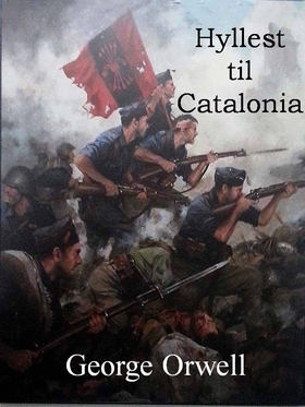 Hyllest til Catalonia (ebok) av George  Orwell