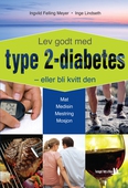 Lev godt med type 2-diabetes  - eller bli kvitt den