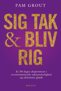 Sig tak og bliv rig (e-bog) af Pam Gr