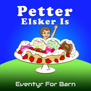 Petter Elsker Is (lydbok) av Christopher Thau