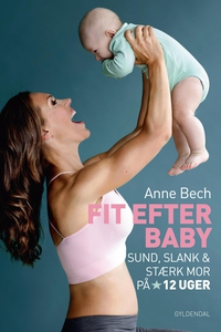 Fit efter baby (e-bog) af Anne Bech