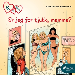 K for Klara 14 - Er jeg for tjukk, mamma? (ly