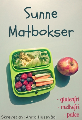 Sunne Matbokser - Glutenfri, melkefri og paleo oppskrifter (ebok) av Anita  Husevåg