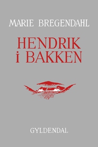 Hendrik i Bakken (e-bog) af Marie Bre