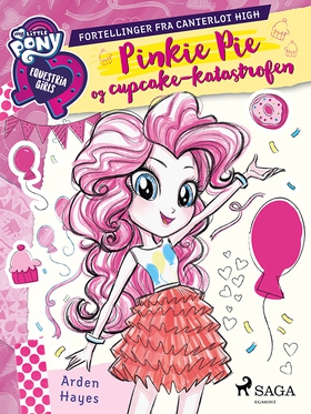 My Little Pony - Pinkie Pie og cupcake-katastrofen (ebok) av Arden Hayes
