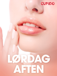 Lørdag aften - erotiske noveller (ebok) av Cu