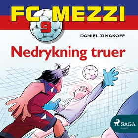 FC Mezzi 9 - Nedrykning truer (lydbok) av Dan