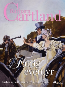 Farlig eventyr (ebok) av Barbara Cartland