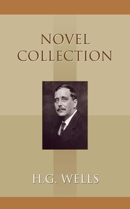 H. G. Wells Novel Collection (ebok) av H.G. W