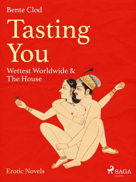 Tasting You: Wettest Worldwide & The House (ebok) av Bente Clod