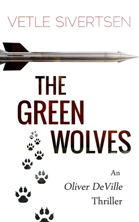 The Green Wolves: An Oliver DeVille Thriller (ebok) av Vetle Sivertsen