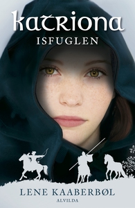 Katriona 3: Isfuglen (e-bog) af Lene