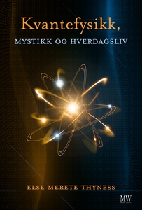 Kvantefysikk, mystikk og hverdagsliv (ebok) a