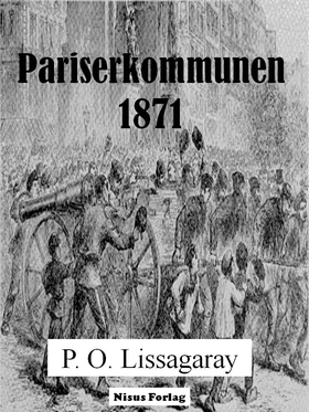 Pariserkommunen 1871 (ebok) av Prosper Olivier Lissagaray