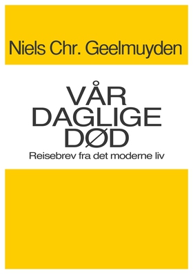 Vår Daglige Død (ebok) av Niels Chr.  Geelmuy