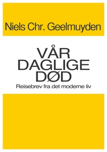 Vår Daglige Død (ebok) av Niels Chr. Geelmuy