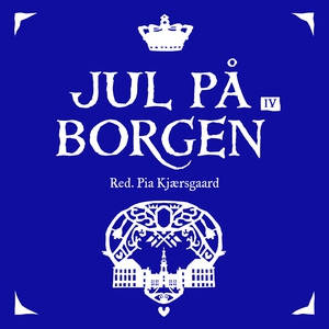 Jul på Borgen IV (lydbog) af Pia Kjær